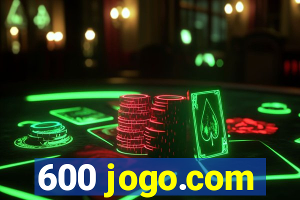 600 jogo.com